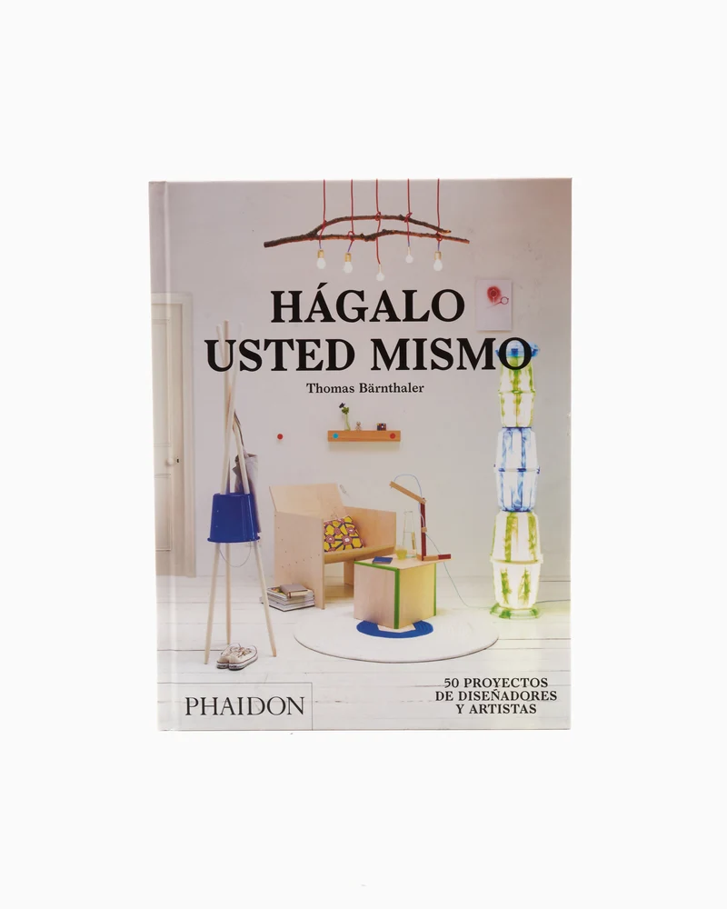Phaidon Hágalo Usted Mismo By Thomas Bärnthaler